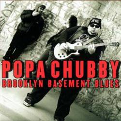 Popa Chubby : Brooklyn Basement Blues
